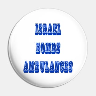 Israel Bombs Ambulances - Front Pin