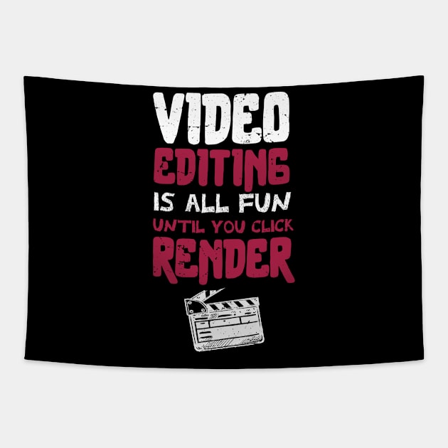 Video editing is all fun, until you click RENDER /video editor gift idea / video editing present / animation lover Tapestry by Anodyle