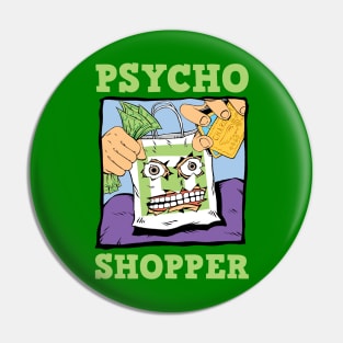 Psycho Shopper Pin