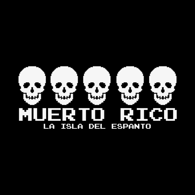 Muerto Rico Puerto Rico Jibaro La Isla del Espanto by PuertoRicoShirts