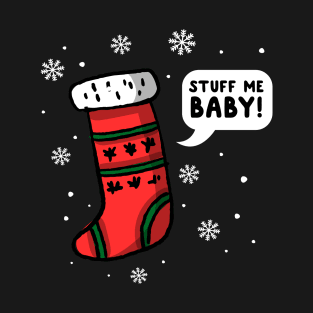 Stuff Me Baby Christmas Stocking T-Shirt