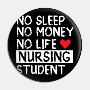 No sleep no money  no life  nursing student Pin