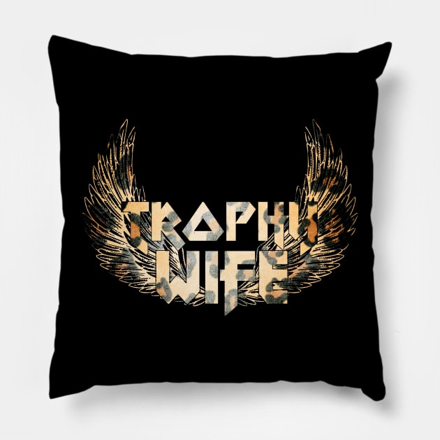 Trophy Wife Pillow by theplaidplatypusco