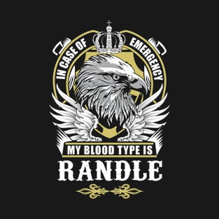 Randle Name T Shirt - In Case Of Emergency My Blood Type Is Randle Gift Item T-Shirt