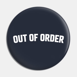 OUT OF ORDER Pin