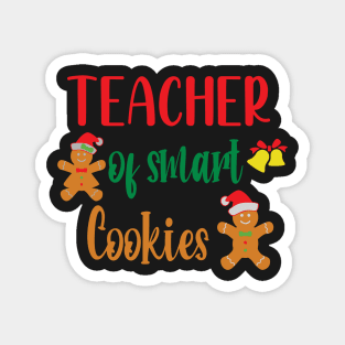 Teacher Of Smart Cookies - Funny Teaching Smart Cookies Gift - Cute Cookies School Christmas Magnet