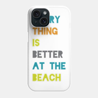 Better at the Beach Phone Case