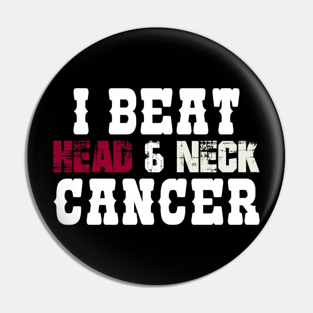 I Beat Head & Neck Cancer Pin by zeedot