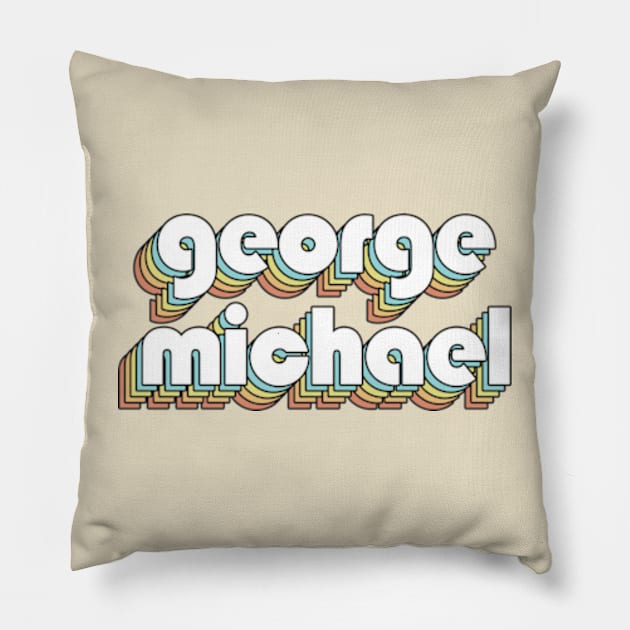 George Michael - Retro Rainbow Typography Faded Style Pillow by Paxnotods