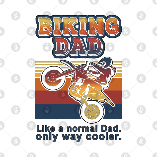 Discover Biker Dad Like a normal Dad T-Shirt