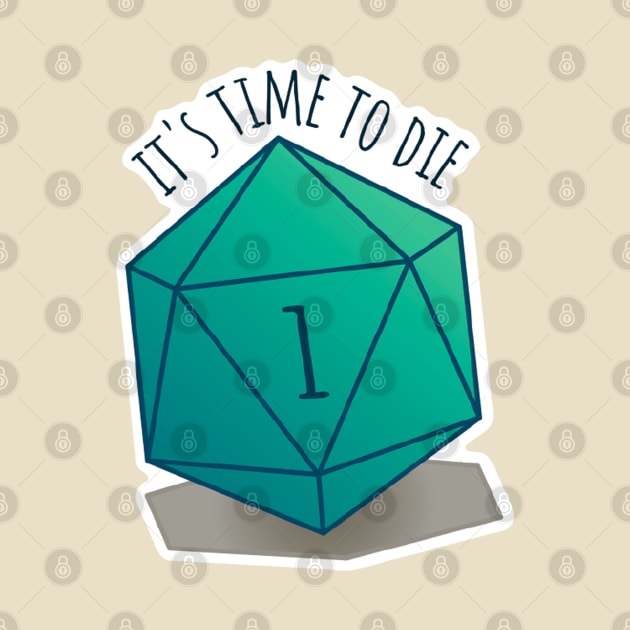 DnD Dice "It's time to die" by Lina shibumi