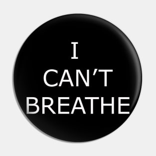 I CAN'T BREATH Pin