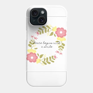 Peace begins with a smile Phone Case