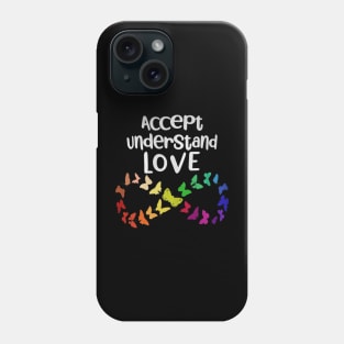 Accept Understand Love Neurodiversity Infinity Autism Phone Case