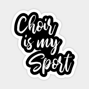 Choir Is My Sport Magnet