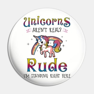 Unicorns Are Real Pin