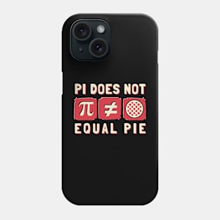 Pi Does Not Equal Pie Phone Case