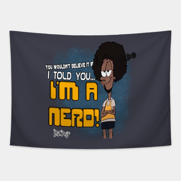 I'm a Nerd! Tapestry by D.J. Berry