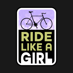 Ride Your Bike Like a Fixie Girl T-Shirt