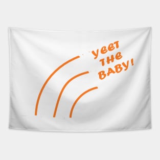 Yeet the Baby! Tapestry