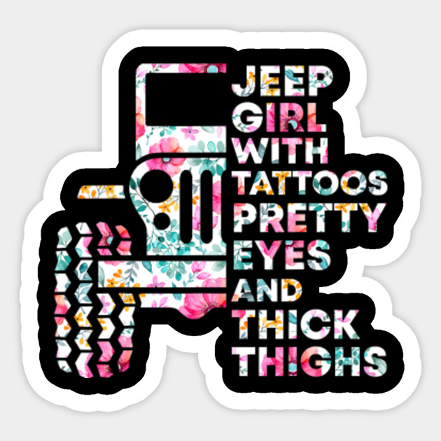 Cute Jeepgirl With Tattoos Pretty Eyes And Thick Thighs Gift Funny Jeep Halloween Gift Aufkleber Teepublic De