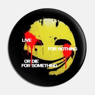 Live For Nothing Pin