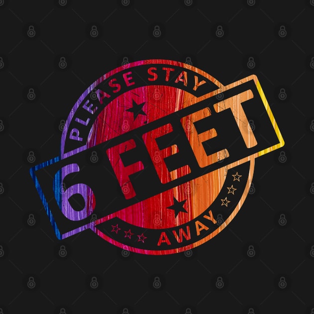 Please Stay 6 Feet Away by CF.LAB.DESIGN