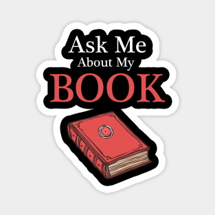 Ask Me About My Book - Writer, Author Shirt Magnet