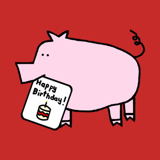 Animals Birthday Greetings Cute Pig says Happy Birthday T-Shirt