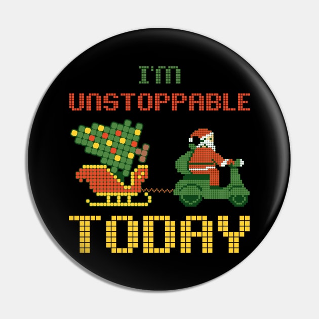 I'm Unstoppable today Santa Pin by Myartstor 