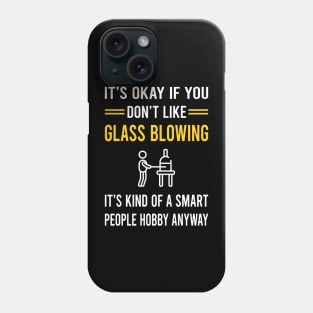 Smart People Hobby Glass Blowing Blower Glassblowing Glassblower Glassmith Gaffer Phone Case