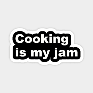 Cooking Is My Jam Magnet