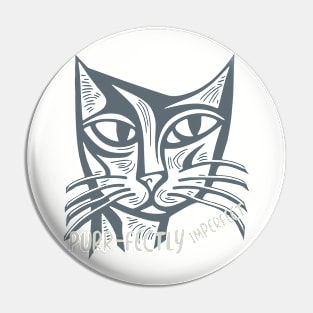 Funny Cat Pun Purr-fectly Imperfect Pin