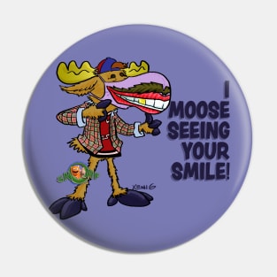 I Moose Seeing Your Smile Pin