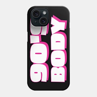 90's Body Slogan Phone Case