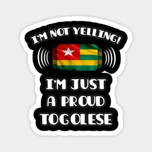 I'm Not Yelling I'm A Proud Togolese - Gift for Togolese With Roots From Togo Magnet