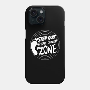 Step Out Of Your Comfort Zone Phone Case