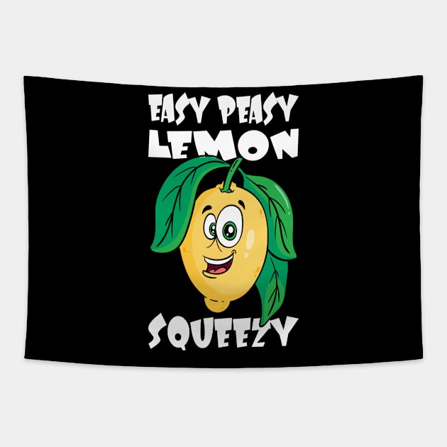 Easy Peasy Lemon Squeezy Lemon Saying Tapestry by Shirtjaeger