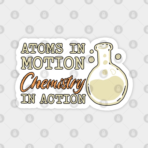 Atoms In Motion Chemistry In Action Magnet by Odetee