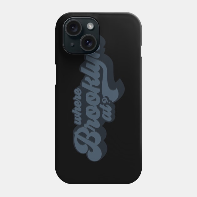 Where Brooklyn At? Phone Case by Skush™