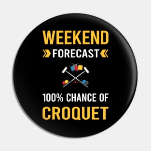 Weekend Forecast Croquet Pin