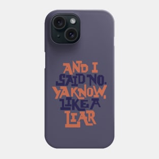 Like a Liar Phone Case