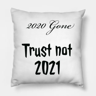 Trust not 2021 Pillow