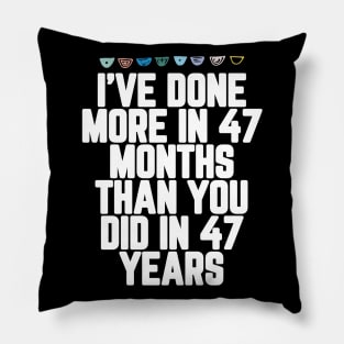 I've Done More In 47 Months Than You Did In 47 Years Presidential Debate Quote Donald Trump Pillow