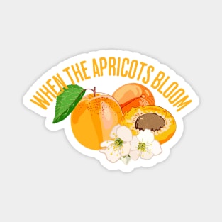 When the Apricots Bloom Magnet