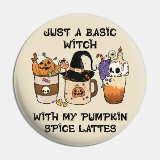 Just a Basic Witch with my Pumpkin Spice Lattes Pin