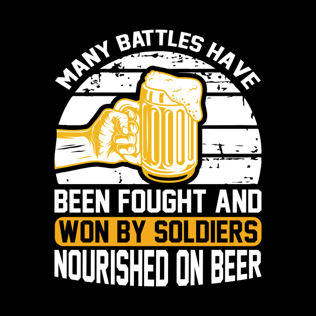 Many battles have been fought and won by soldiers nourished on beer T Shirt For Women Men by Pretr=ty