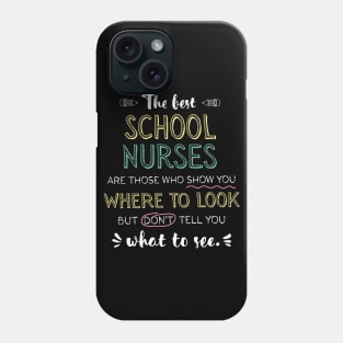 The best School Nurses Appreciation Gifts - Quote Show you where to look Phone Case