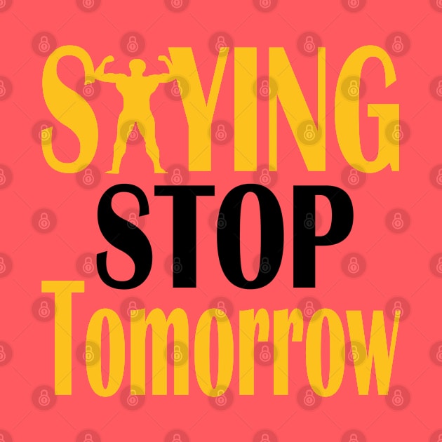 stop saying tomorrow by Day81
