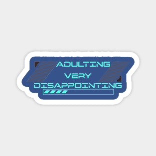 Adulting Very Disappointing Magnet